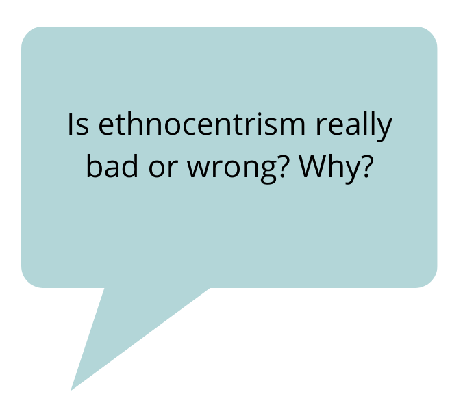 What is Ethnocentrism Where does it come from (3)